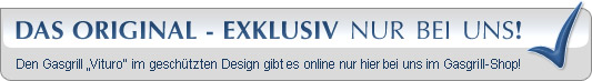 Das Vituro nur hier bei uns im Gasgrill-Shop